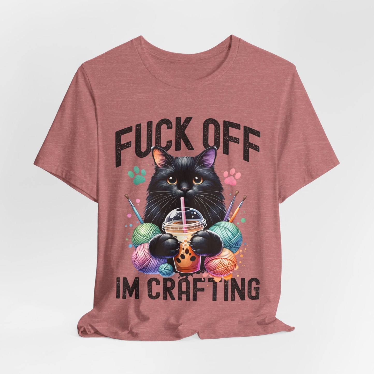 Fuck Off I'm Crafting T-shirt