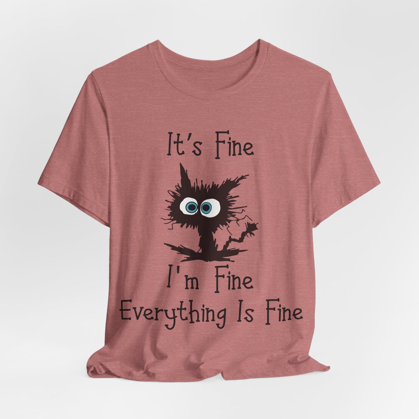 It's Fine T-shirt