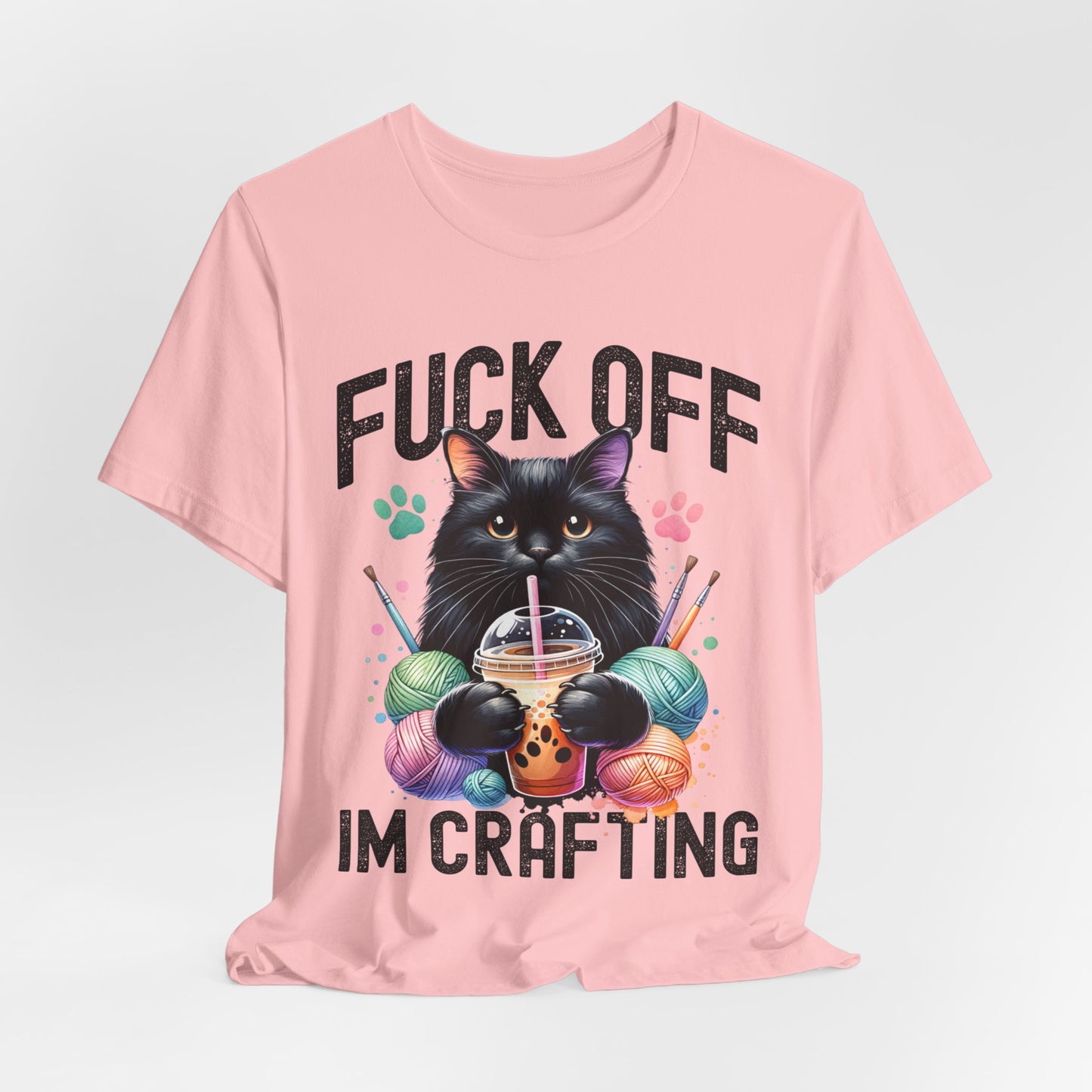 Fuck Off I'm Crafting T-shirt