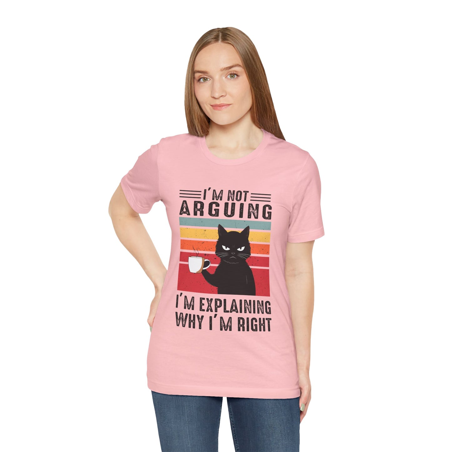 I'm Not Arguing T-shirt