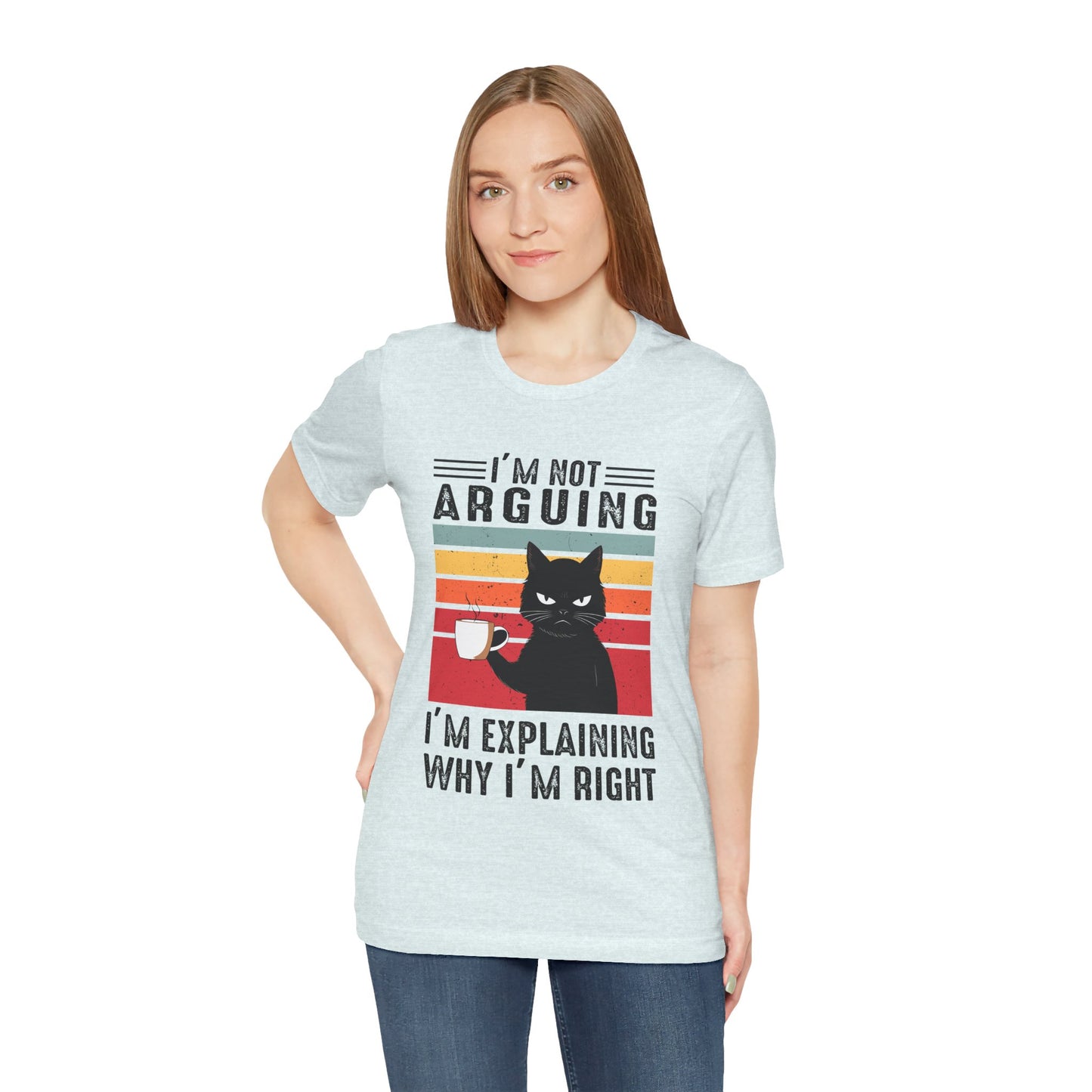 I'm Not Arguing T-shirt